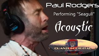 Paul Rodgers (Bad Company/Free) Performing "Seagull" Live - Acoustic