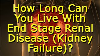 Download lagu How Long Can You Live With End Stage Kidney Diseas... mp3