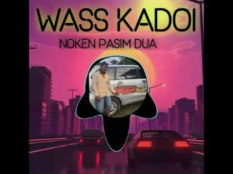 Wass Kadoi - Noken Pasim Dua (Video Liryc Dan Terjemahannya)