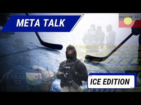 Meta Talk Episode 12 ICE Edition