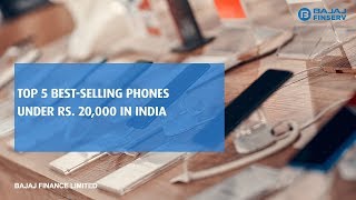 Best Selling Smartphones Under Rs. 20,000 in India