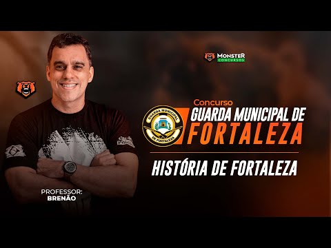 Concurso Guarda Municipal de Fortaleza - História de Fortaleza