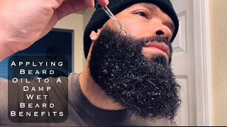 Applying Beard Oil To A Damp Wet Beard Benefits