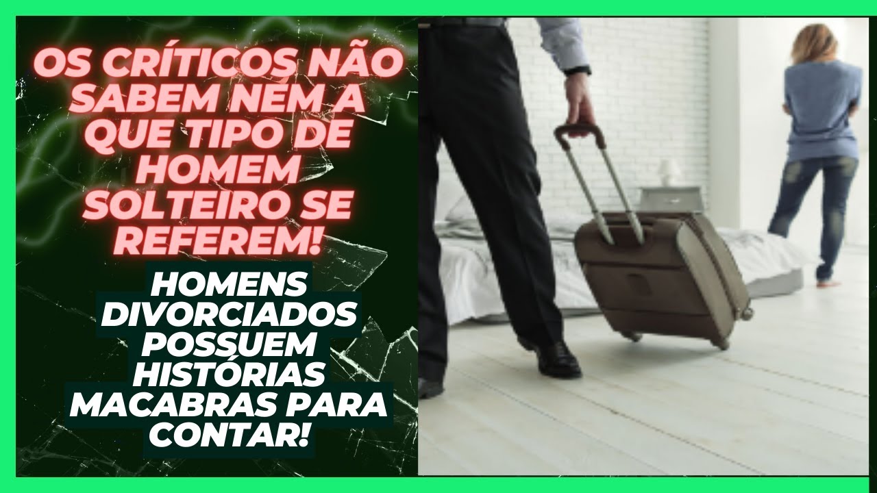 CRÍTICAS AOS SOLTEIROS? QUAIS SOLTEIROS ESSES CRÍTICOS SE REFEREM?