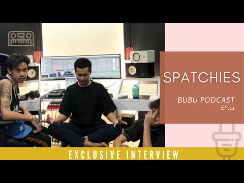 BUBU PODCAST : SPATCHIES ผู้นำบีทtrap atlantaในไทย[EP11]