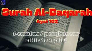 surah al baqarah ayat 102#pemutus / penghancur sihir dan pelet