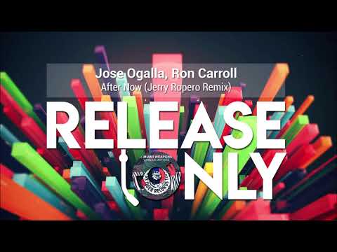Jose Ogalla, Ron Carroll - After Now (Jerry Ropero Remix)