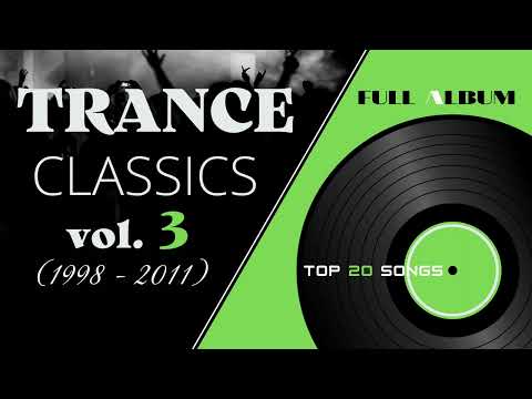 TRANCE CLASSICS - MIX #3 TOP 20 SONGS [1998-2011]