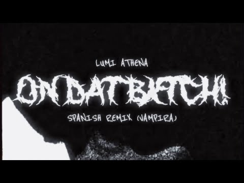 LUMI ATHENA - ON DAT BXTCH! (LOTUS REMIX)
