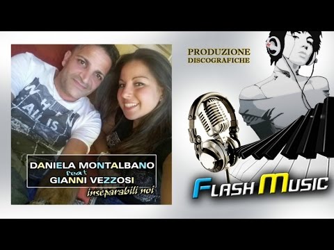 Daniela Montalbano Ft. Gianni Vezzosi - Inseparabili noi
