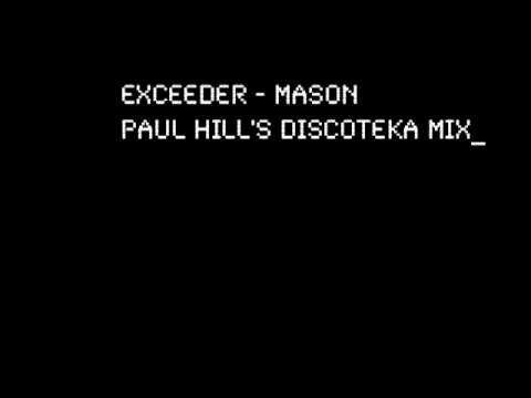 Exceeder - Mason (Paul Hill's Discoteka Mix)