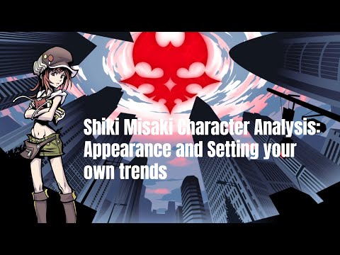 Shiki Misaki Character Analysis: Appearance and Setting Your Own Trends (The World Ends With You)