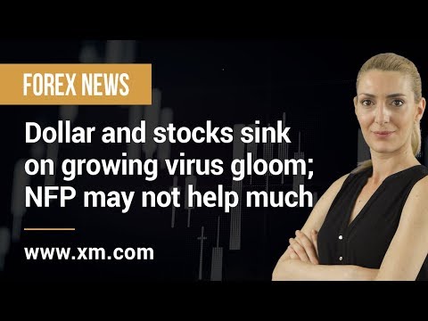 Forex News: 06/03/2020 - Dollar and stocks sink on growing virus gloom; NFP may not help much