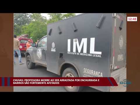 Chuvas: Professora morre ao ser arrastada por enxurrada e bairros são fortemente afetados 07 02 2022