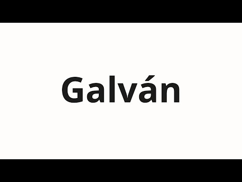 How to pronounce Galván