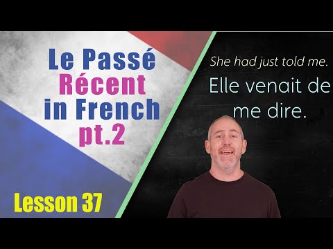 Le Passé Récent in French Part 2 | The Language Tutor Lesson 37