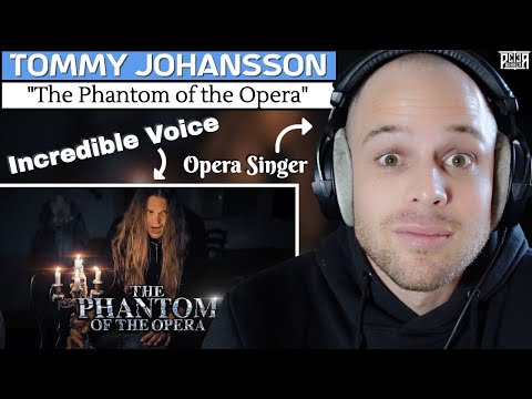 My First Time Hearing TOMMY JOHANSSON! Opera Singer Reaction (& ANALYSIS) | "Phantom of the Opera"