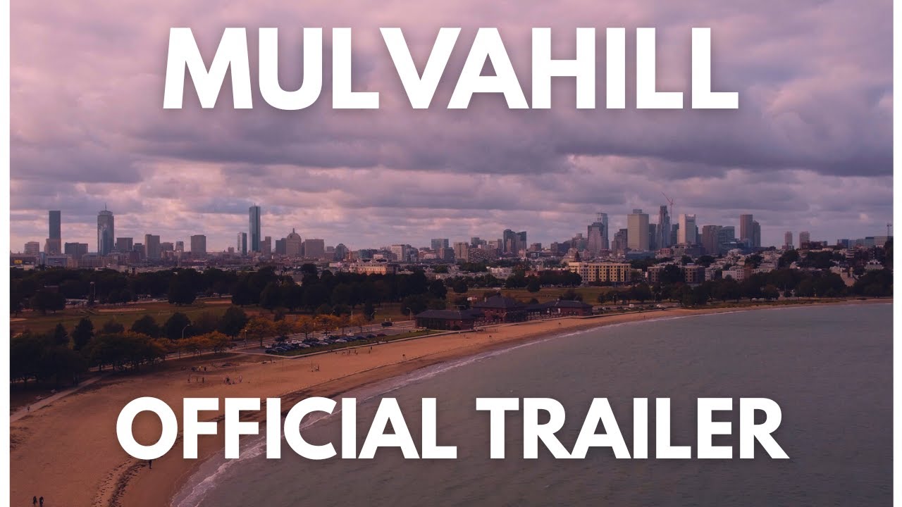 Mulvahill Trailer - Short film about South Boston