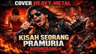 Download lagu KISAH SEORANG PRAMURIA - BOOMERANG | HEAVY METAL COVER BY SN METAL  mp3