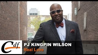 PJ KINGPIN WILSON - Real Love (official music video)