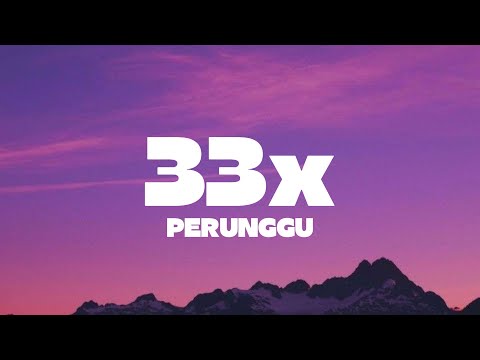 Perunggu - 33x (Lyrics)