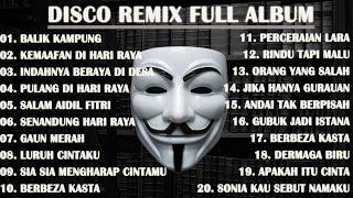 Download lagu DISCO REMIX FULL ALBUM (Tanpa Iklan) - LAGU RAYA REMIX NON STOP | LAGU LEBARAN REMIX TERBARU VOL 1 mp3