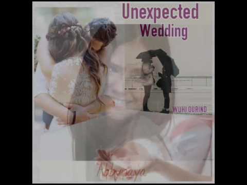 Unexpected Wedding - Love You Forever! [END] - Wattpad