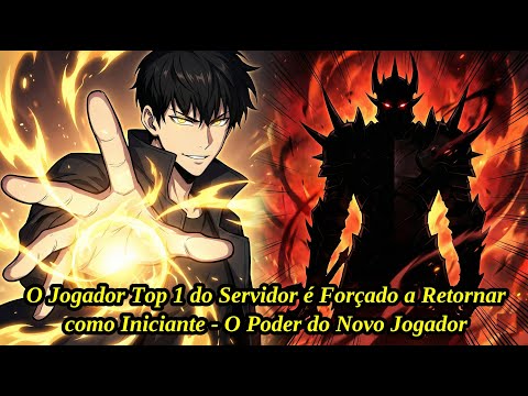 O Jogador Top 1 do Servidor é Forçado a Retornar como Iniciante - O Poder do Novo Jogador