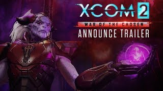XCOM 2: War of the Chosen - Official Announce Trailer (2017)