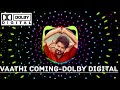 Vaathi Coming Dolby Digital Dts5 1 Subscribe Share Comment Djtamil