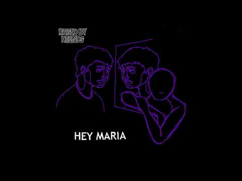 Raised By Hounds - Hey Maria (Official Audio)