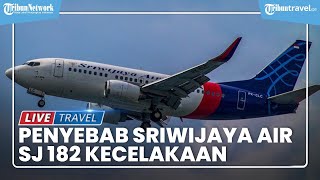 Terungkap, Penyebab Pesawat Sriwijaya Air SJ182 Kecelakaan pada 2021