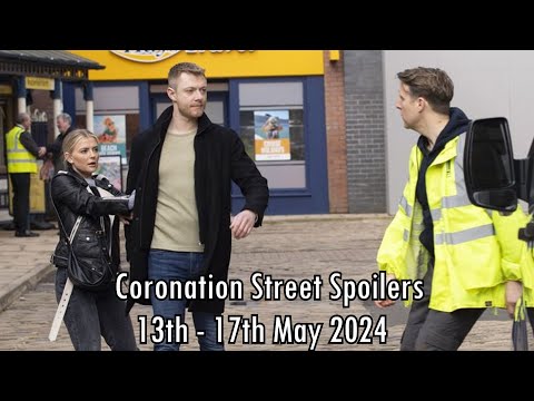 Coronation Street Spoilers Next Week 13th - 17th May 2024