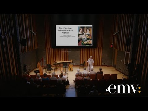 'SING, PRAY, LOVE: John Milton’s Amorous Women' lecture with Dr. Elizabeth Hodgson | EMV
