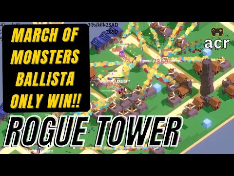 3 Way Ballista Only March of Monsters Win!! Rogue Tower! Universities go BRRRR