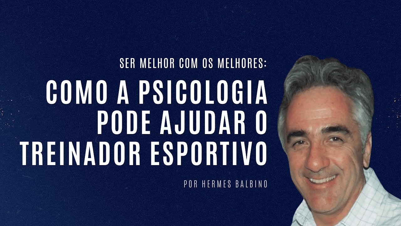 Ser melhor com os melhores: como a Psicologia pode ajudar o treinador esportivo
