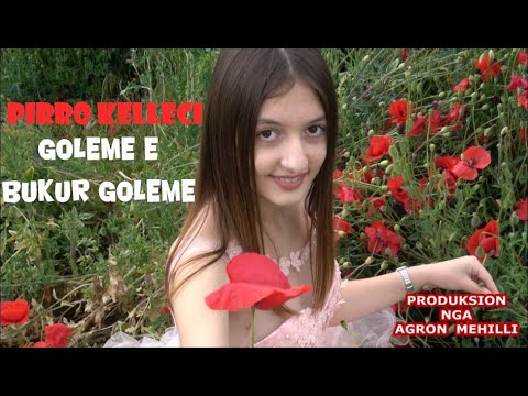 PIRRO KËLLËÇI - Goleme e bukur Goleme (Official Video HD)