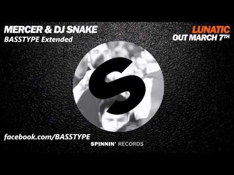 Mercer & DJ Snake - Lunatic ( BASSTYPE Extended )