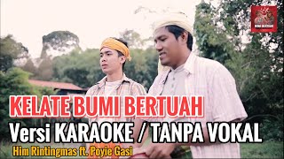 Download lagu KELATE BUMI BERTUAH Versi KAROAKE / TANPA VOKAL -  Him Rintingmas ft. Poyie Gasi mp3
