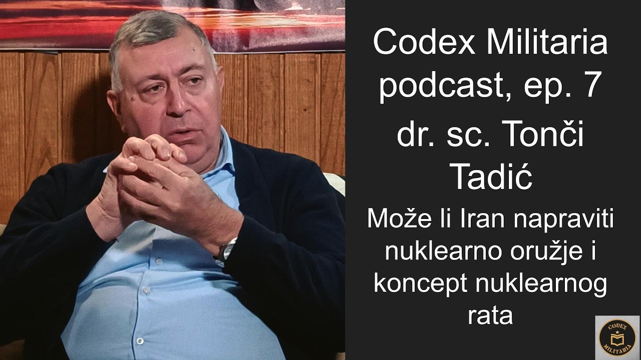 Tonči Tadić - Može li Iran napraviti nuklearno oružje i koncept nuklearnog rata -  Podcast ep. 7