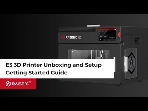 Raise3D | E3 Unboxing & Setup - Getting Started