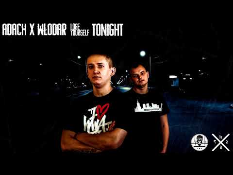 WŁODAR X ADACH - LOSE YOURSELF TONIGHT