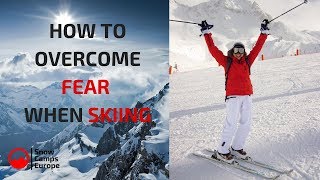 How to overcome fear when skiing