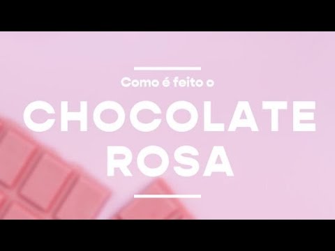 CHOCOLATE ROSA: Como é feito