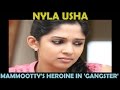 Nyla Usha Mammootty S Heroine In Gangster