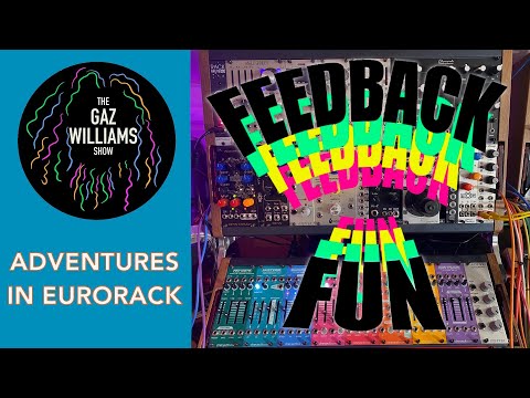 Adventures in Eurorack - Feedback Fun!