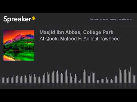 Al Qoolu Mufeed Fi Adilatit Tawheed (part 1 of 3)