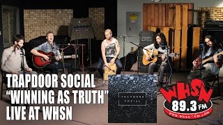 Trapdoor Social - Winning As Truth LIVE at WHSN