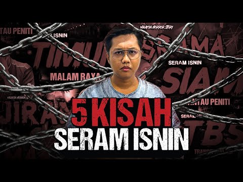 TOP 5 HORROR STORY - EDISI KISAH SERAM ISNIN