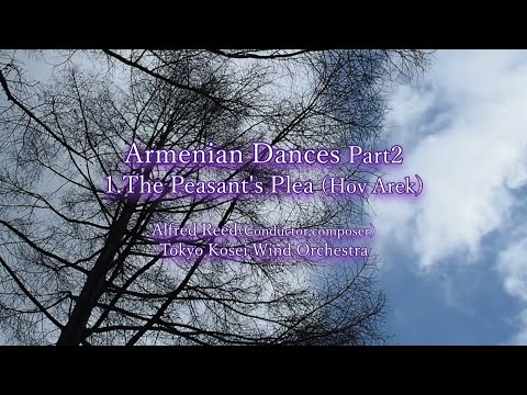 Armenian Dances Part2 - 1.The Peasant's Plea (Hov Arek),Alfred Reed,Tokyo Kosei Wind Orchestra